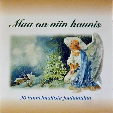 Maa on niin kaunis - 20 tunnelmallista joululaulua by Various Artists - album cover