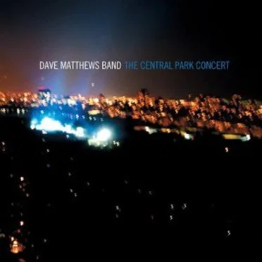 The Central Park Concert by Dave Matthews Band - album cover