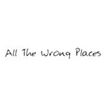 All The Wrong Place