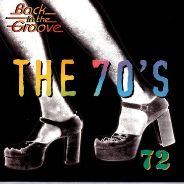 The 70’s: 1972: Back in the Groove by Various Artists - album cover