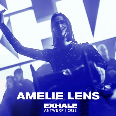 Exhale Antwerp 2022: Amelie Lens 9 Hour Set