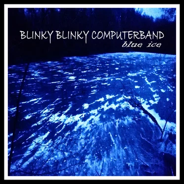 Blue Ice by Blinky Blinky Computerband - album cover