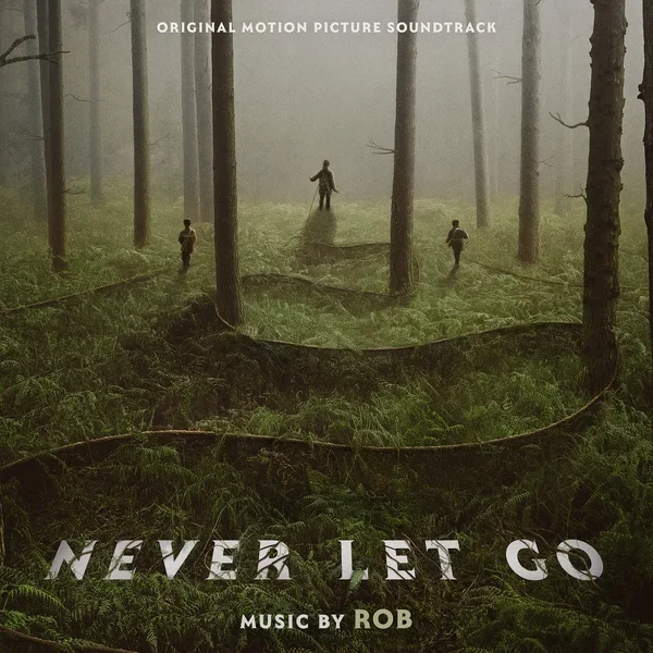 Never Let Go: Original Motion Picture Soundtrack