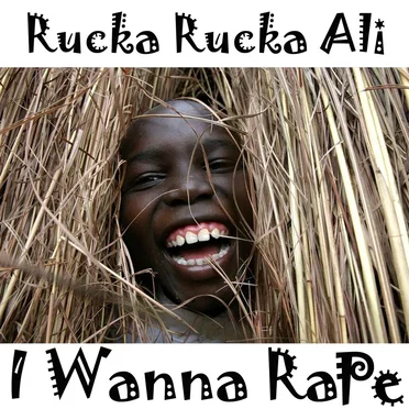 I Wanna Rape by Rucka Rucka Ali - album cover
