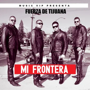 Mi frontera by Fuerza de Tijuana - album cover