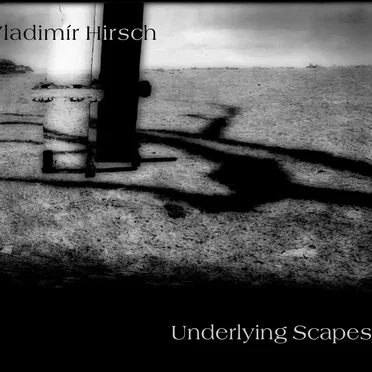 Underlying Scapes by Vladimír Hirsch - album cover