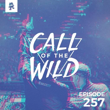 2019-07-17: 257 – Monstercat: Call of the Wild by Monstercat - album cover