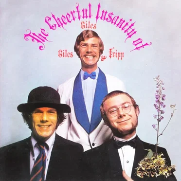 The Cheerful Insanity of Giles, Giles & Fripp