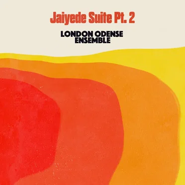 Jaiyede Suite, Pt. 2 by London Odense Ensemble - album cover
