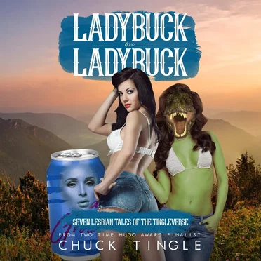 Ladybuck on Ladybuck: Seven Lesbian Tales of the Tingleverse by Chuck Tingle - album cover