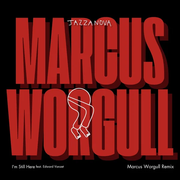 I'm Still Here (Marcus Worgull remix)