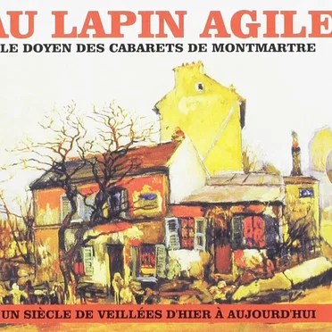 Au Lapin Agile : Le Doyen des cabarets de Montmartre by Various Artists - album cover