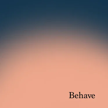 Behave