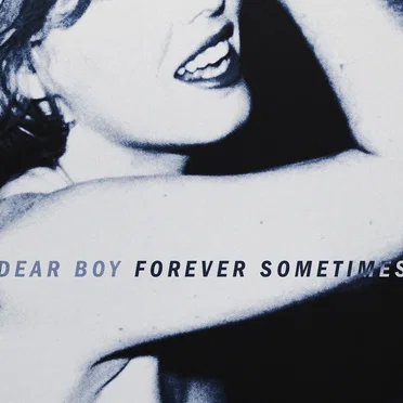 Forever Sometimes by Dear Boy - album cover