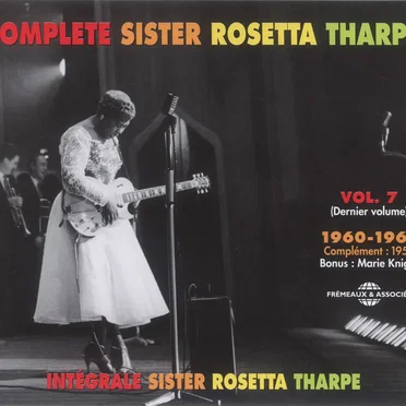 Intégrale Sister Rosetta Tharpe, Vol. 7 : 1960–1961 / Complément : 1957 / Bonus : Marie Knight by Sister Rosetta Tharpe - album cover