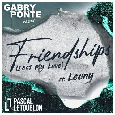 Friendships (Lost My Love) (Gabry Ponte remix)