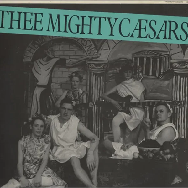 Thee Mighty Caesars