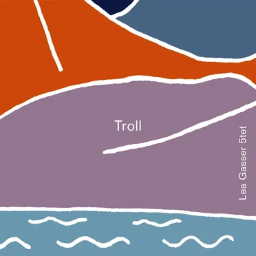 Troll by Lea Gasser 5tet - album cover