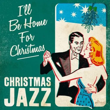 I'll Be Home for Christmas - Christmas Jazz by Various Artists - album cover