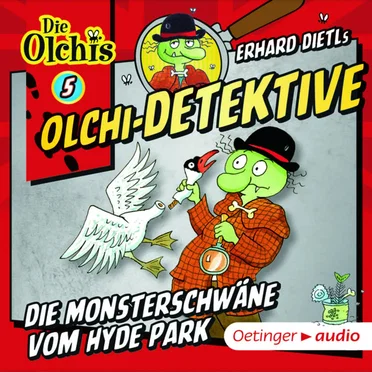 Olchi-Detektive: Die Monsterschwäne vom Hyde Park