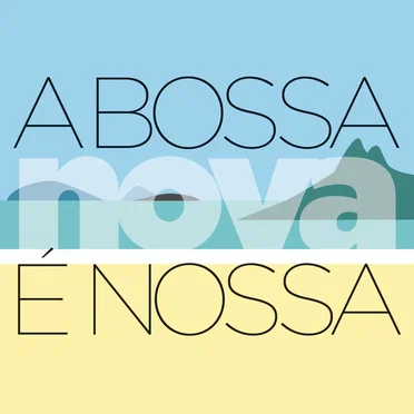 A Bossa Nova é nossa by Various Artists - album cover