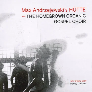 Max Andrzejewski's HÜTTE and the Homegrown Organic Gospel Choir