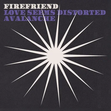 Love Seems Distorted / Avalanche
