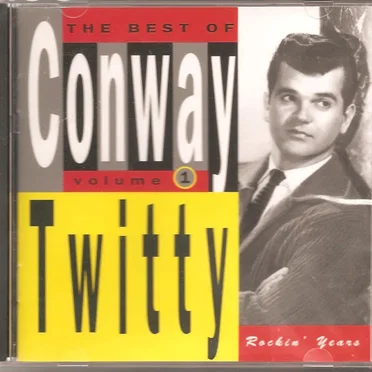The Best of Conway Twitty, Volume 1: Rockin Years