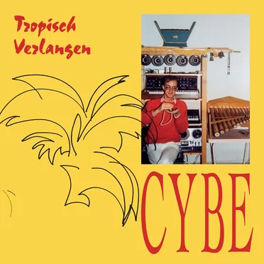 Tropisch Verlangen by Cybe - album cover