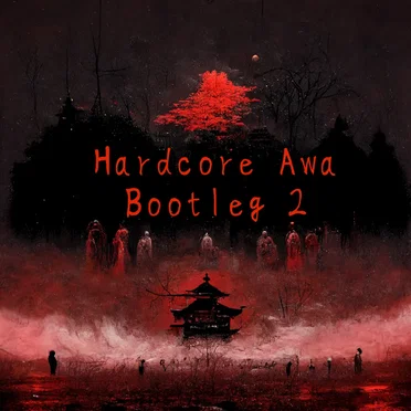 Hardcore Awa Bootleg 2