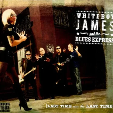 Last Time Was The Last Time by Whiteboy James and the Blues Express - album cover
