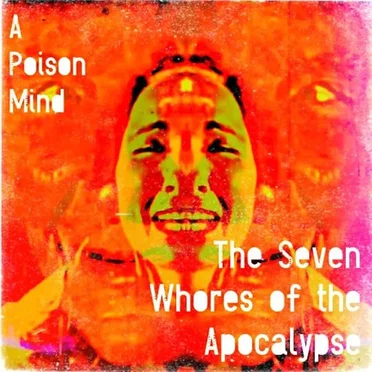 A Poison Mind by The Seven Whores of the Apocalypse - album cover