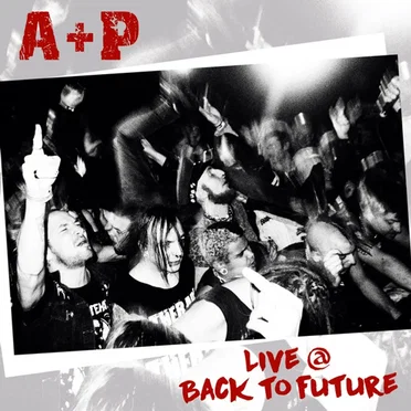 Live @ Back To Future by A+P - album cover
