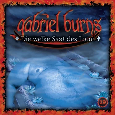 Gabriel Burns, Episode 19: Die welke Saat des Lotus by Gabriel Burns - album cover