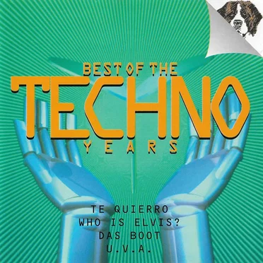 Best of the Techno Years by Various Artists - album cover