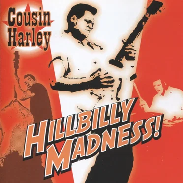 Hillbilly Madness! by Cousin Harley - album cover