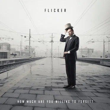 How Much Are You Willing To Forget? by Flicker - album cover