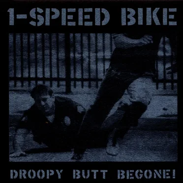 Droopy Butt Begone! by 1-Speed Bike - album cover