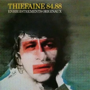 Thiéfaine 84.88 : Enregistrements Originaux