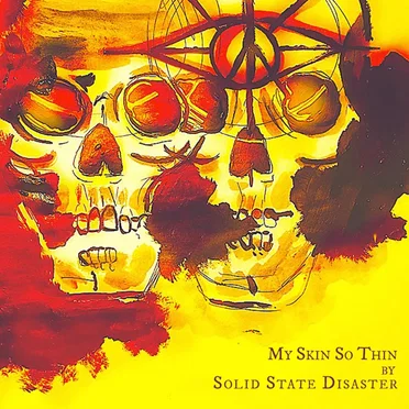 My Skin So Thin by Solid State Disaster - album cover