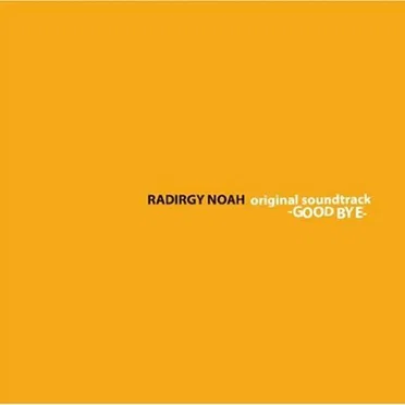 RADIRGY NOAH original soundtrack -GOOD BYE-