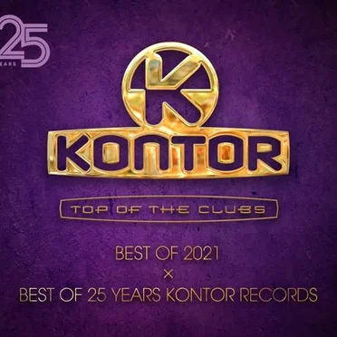 Kontor Top of the Clubs: Best of 2021 x Best of 25 Years Kontor Records by Various Artists - album cover