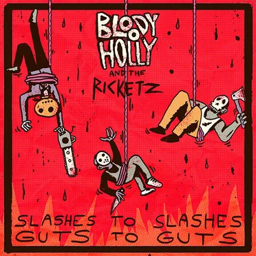 Slashes to Slashes, Guts to Guts by Bloody Holly and the Ricketz - album cover