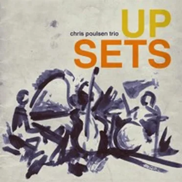 Up Sets by Chris Poulsen Trio - album cover
