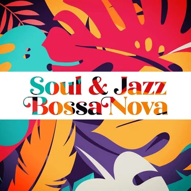 Soul & Jazz Bossa Nova by Various Artists - album cover
