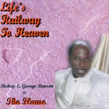 Life's Railway to Heaven by The Flame - album cover