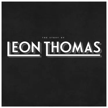 The Story of Leon Thomas