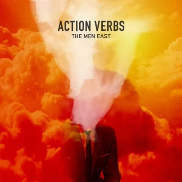 The Men East by Action Verbs - album cover