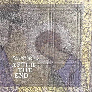 After the End by The Revolutionary Army of the Infant Jesus - album cover