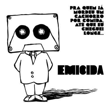 Pra quem já mordeu um cachorro por comida até que eu cheguei longe... by Emicida - album cover